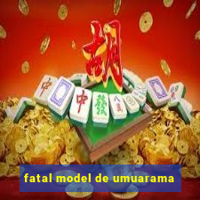 fatal model de umuarama